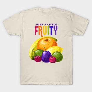 Just a little fruity T-Shirt